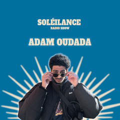 SOLÉILANCE Radio Show By ADAM OUDADA