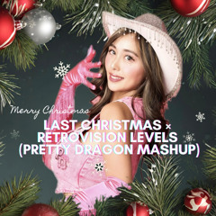Last Christmas × Retrovision Levels Avicii (PrettyDragon mashup)