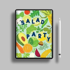 Salad Party: Mix and Match to Make 3,375 Fresh Creations (Salad Recipe Cookbook, Healthy Meal P