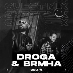 MRC GUEST MIX 69 BY DROGA & BRMHA