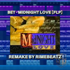 BET Midnight Love | FL Studio R&B/Mellow Remake By RimeBeatz [FREE FLP Download]