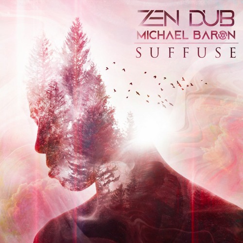 Zen Dub - Suffuse (Ft. Michael Baron) [Sentience Records] OUT NOW