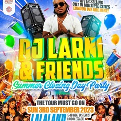 Larni And Friends - LDN (LIVE AUDIO)| MIXED BY @DJKCUK HOSTED BY @REALDJBRADSHAW | 03.09.23