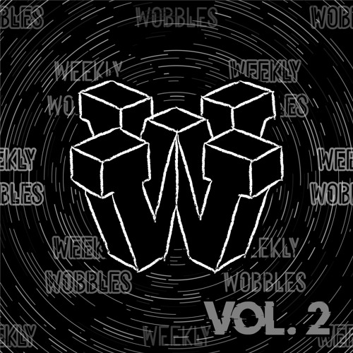 WEEKLY WOBBLE ~~ VOL. 2