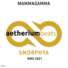 Mammagamma (2021 Remix Extended) Smorphya