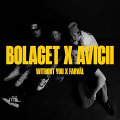 Bolaget & Avicii - Without You X Farväl (Mashup)