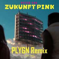 Peter Fox, Inéz - Zukunft Pink (PLYGN Remix)
