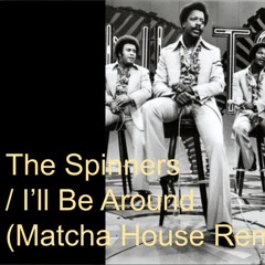 The Spinners - I'll be around (Matcha Dub) | Deep House 120bpm