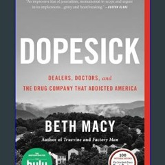 #^DOWNLOAD ⚡ Dopesick: Dealers, Doctors, and the Drug Company that Addicted America     Paperback
