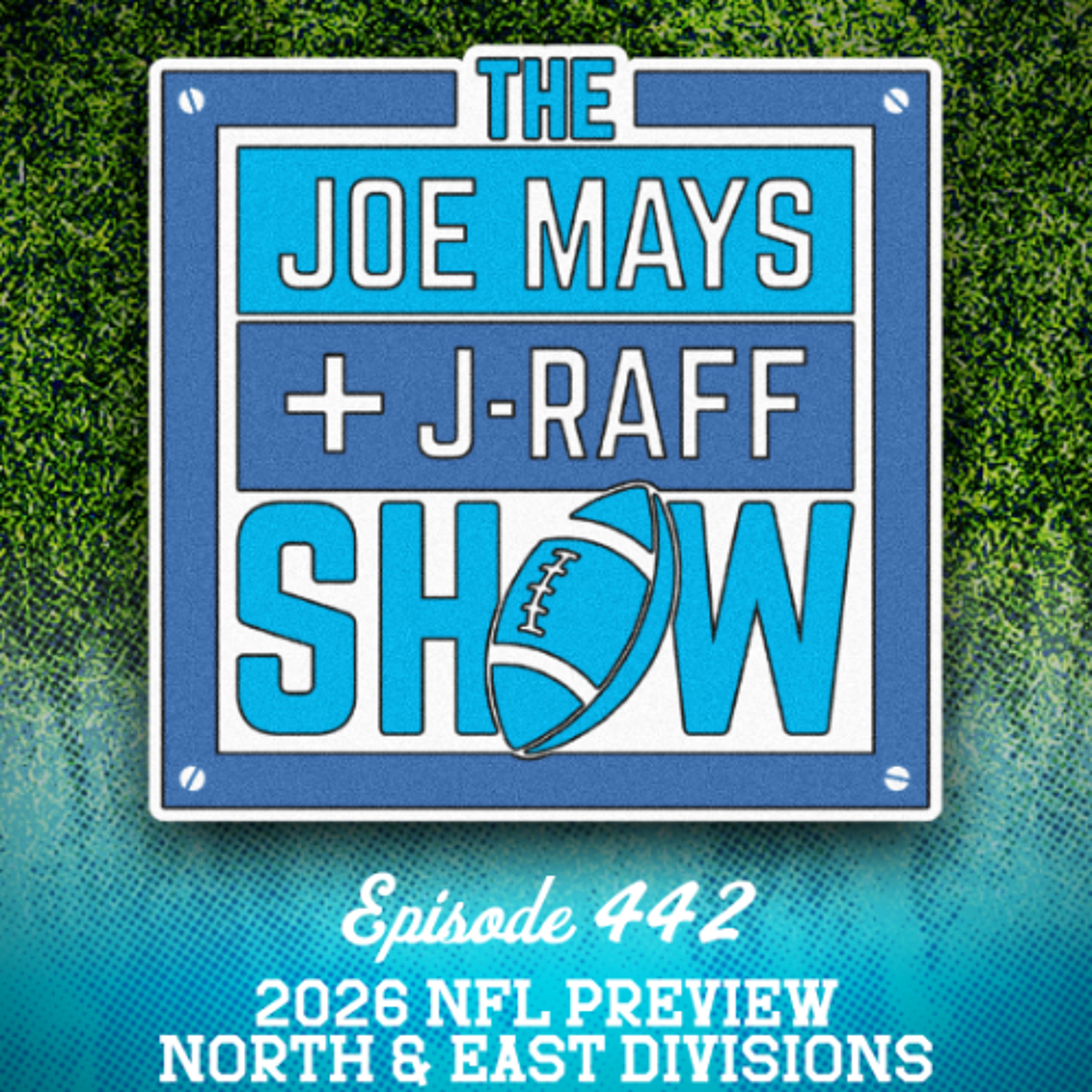 The Joe Mays & J-Raff Show: Episode 442 - 2026 NFL Preview: North Divisions + NFC East episode artwork