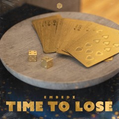 Embedz - Time To Lose