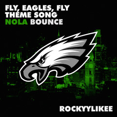 Fly, Eagles, Fly Theme Song (NOLA Bounce)