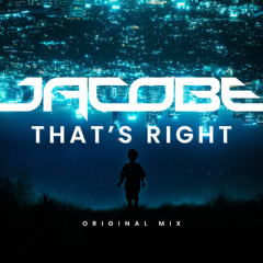 Jacobe - That's Right 2025 (Original Mix)