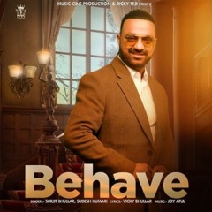 Behave Surjit Bhullar