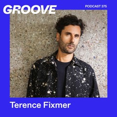 Groove Podcast 375 - Terence Fixmer