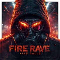 NIKØ GALLØ - FIRE RAVE ///FREEDOWNLOAD///