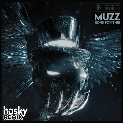 Muzz - Born For This (Hasky Remix)