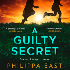A Guilty Secret, By Philippa East, Read by Kristin Atherton and Ben Morton
