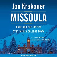 ❤️ Read Missoula: Rape and the Justice System in a College Town by  Jon Krakauer,Mozhan Marnò,S