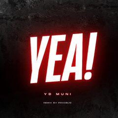 YEA – YD Muni Remix by PrxdBjz