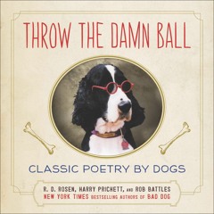 DOWNLOAD eBooks Throw the Damn Ball Classic Poetry by Dogs