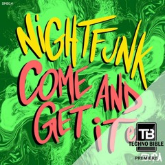 TB Premiere: NightFunk - Come And Get It (feat. Zavier Royal) [SURA Music]