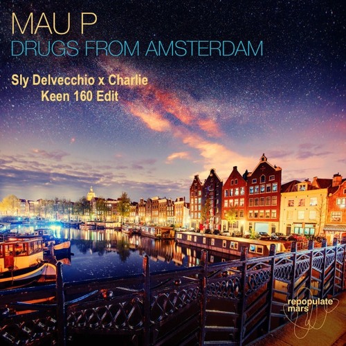 Mau P - Drugs From Amsterdam (Sly D & Charlie Keen 160 Hard Edit) *FREE DL CLICK MORE*