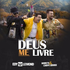 Deus Me Livre (feat. Barreto & Campo Grande)