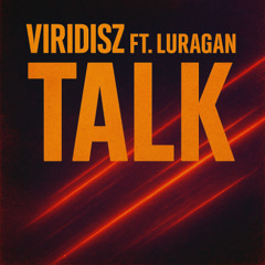 Viridisz ft. Luragan - Talk (Master)
