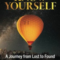 View EBOOK ☑️ Know Yourself: A Journey from Lost to Found by  Tom Troja EBOOK EPUB KI