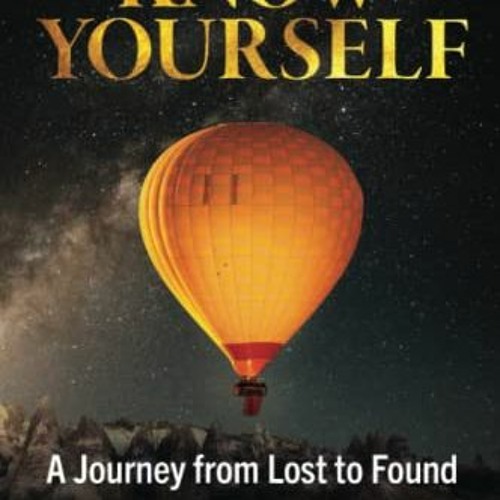 [READ] KINDLE PDF EBOOK EPUB Know Yourself: A Journey from Lost to Found by  Tom Troja 🖋️