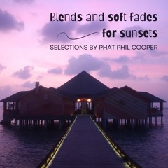 Blends and soft fades for sunsets. A Maldives mix.