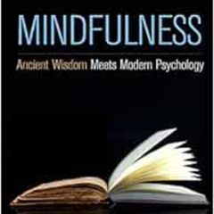 [Read] KINDLE 📃 Mindfulness: Ancient Wisdom Meets Modern Psychology by Christina Fel
