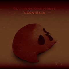 Gluttons Omnivores Cannibals