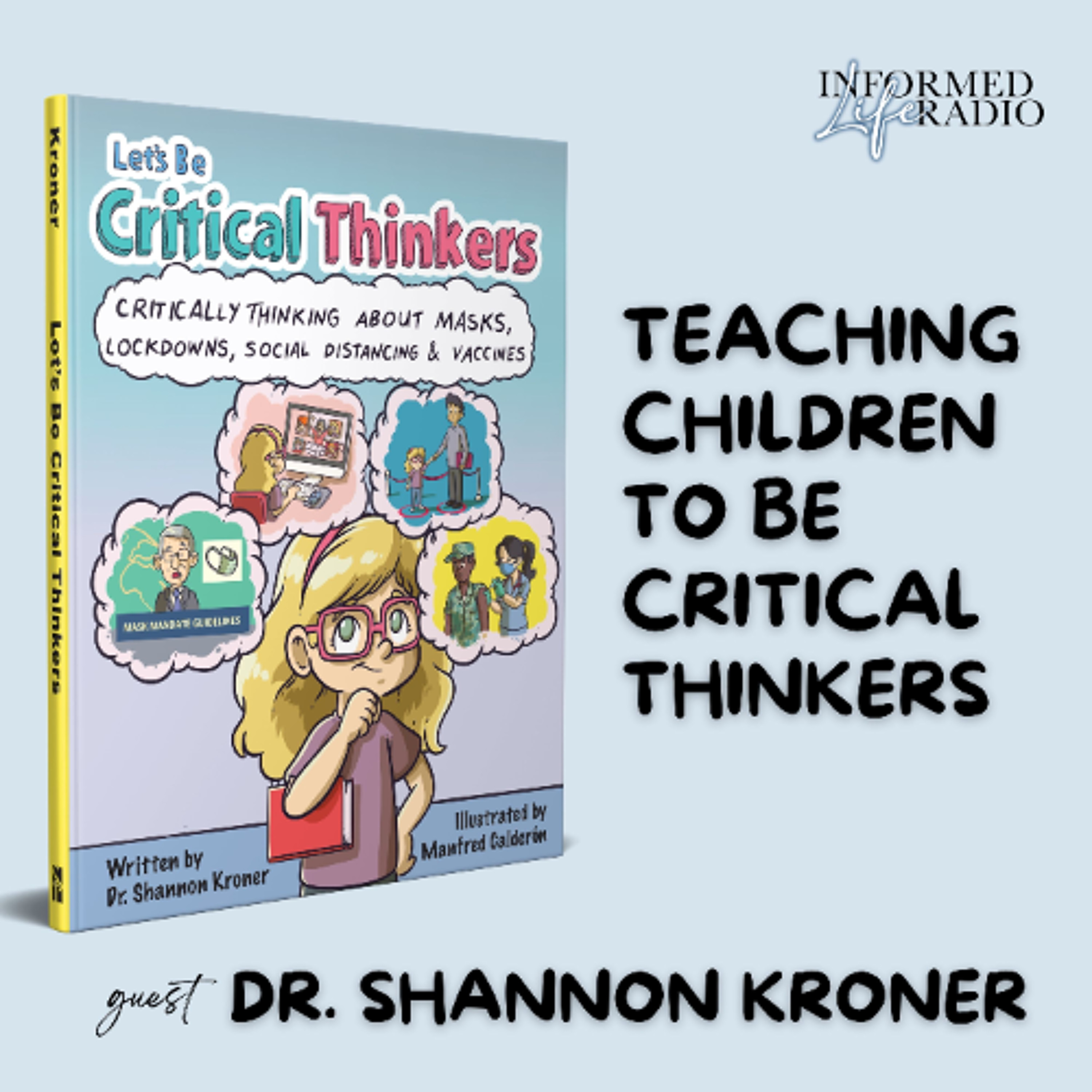 Informed Life Radio 09-26-25 Teaching Children to be Critical Thinkers