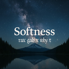 EP TRACK 1 : Rax Gab x Why T - Softness