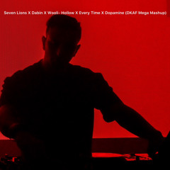 Seven Lions X Dabin X Wooli- Hollow X Every Time X Dopamine (DKAF Mega Mashup)