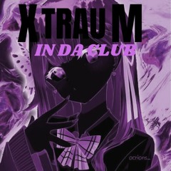 IN DA CLUB [XTRAUM FRENCHCORE]