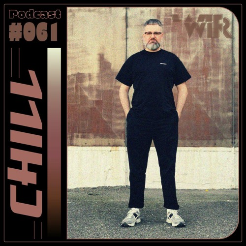 WIR Podcast #061 - Chill