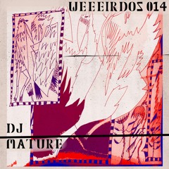 Weeeirdos 014 - DJ Mature