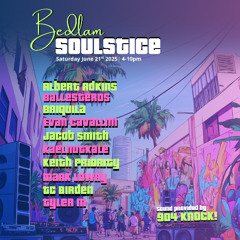 Tyler M | Soulstice at Bedlam on 6/21/25