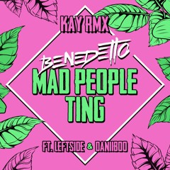 Mad People Ting ft. Leftside, Daniiboo (KAY Remix)
