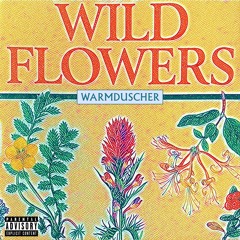 Warmduscher - Wild Flowers