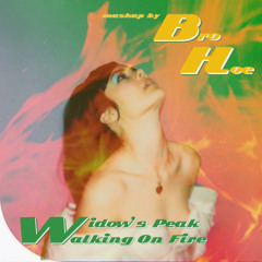 Widow's Peak, Walking On Fire
