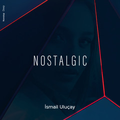İsmail Uluçay - Nostalgic