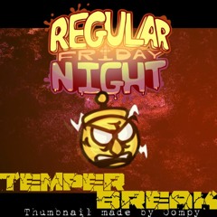 Temper Break | Regular Friday Night OST