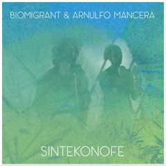 Biomigrant & Arnulfo Mancera - Sintekonofe