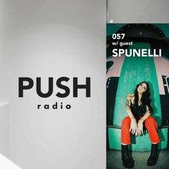 PUSH Radio 057 Ft Spunelli