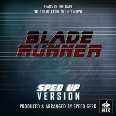 Tears In The Rain (From "Blade Runner 2049") (Sped-Up Version)