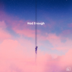 Had Enough